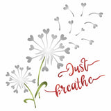 Just Breathe Stencil - Dandelion Heart Quote Card